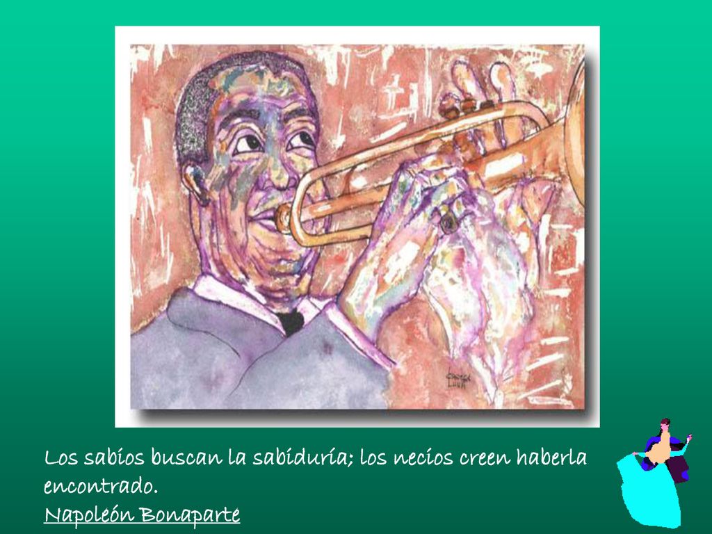 Los sabios buscan la sabiduría; los necios creen haberla encontrado.
