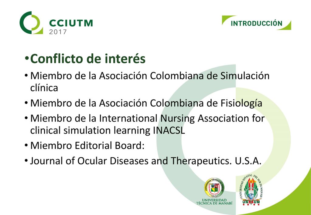 Conflicto de interés Miembro de la Asociación Colombiana de Simulación clínica. Miembro de la Asociación Colombiana de Fisiología.