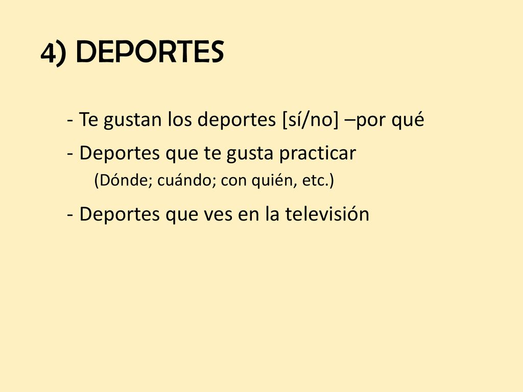 4) DEPORTES Te gustan los deportes [sí/no] –por qué