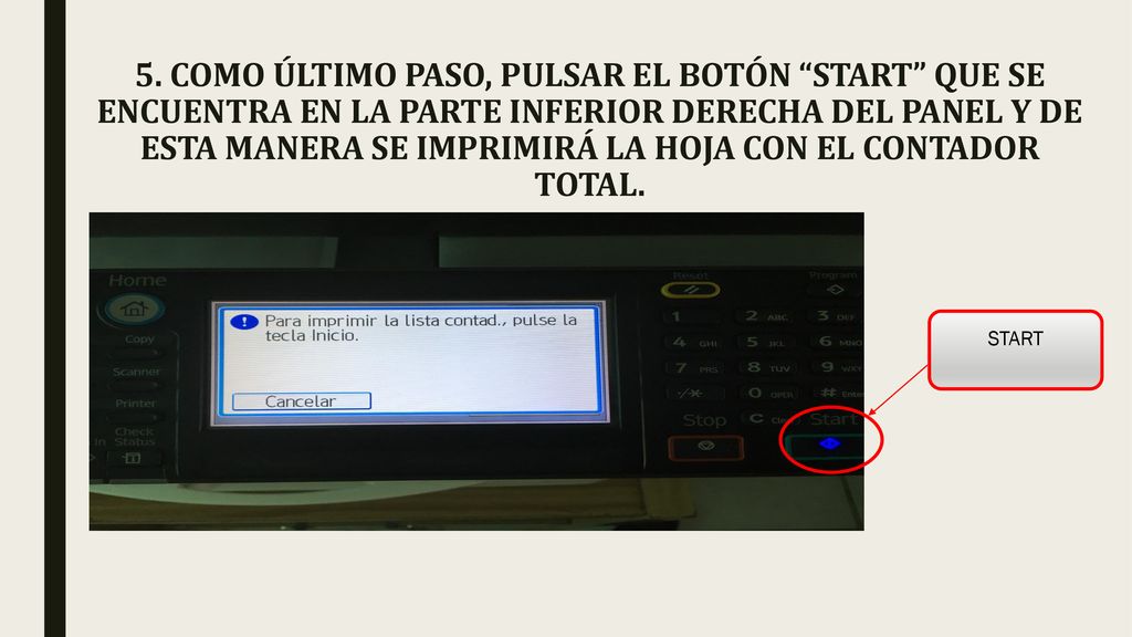 5. COMO ÚLTIMO PASO, PULSAR EL BOTÓN START QUE SE ENCUENTRA EN LA PARTE INFERIOR DERECHA DEL PANEL Y DE ESTA MANERA SE IMPRIMIRÁ LA HOJA CON EL CONTADOR TOTAL. .