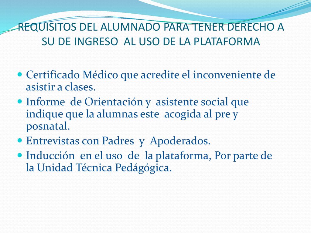 REQUISITOS DEL ALUMNADO PARA TENER DERECHO A SU DE INGRESO AL USO DE LA PLATAFORMA