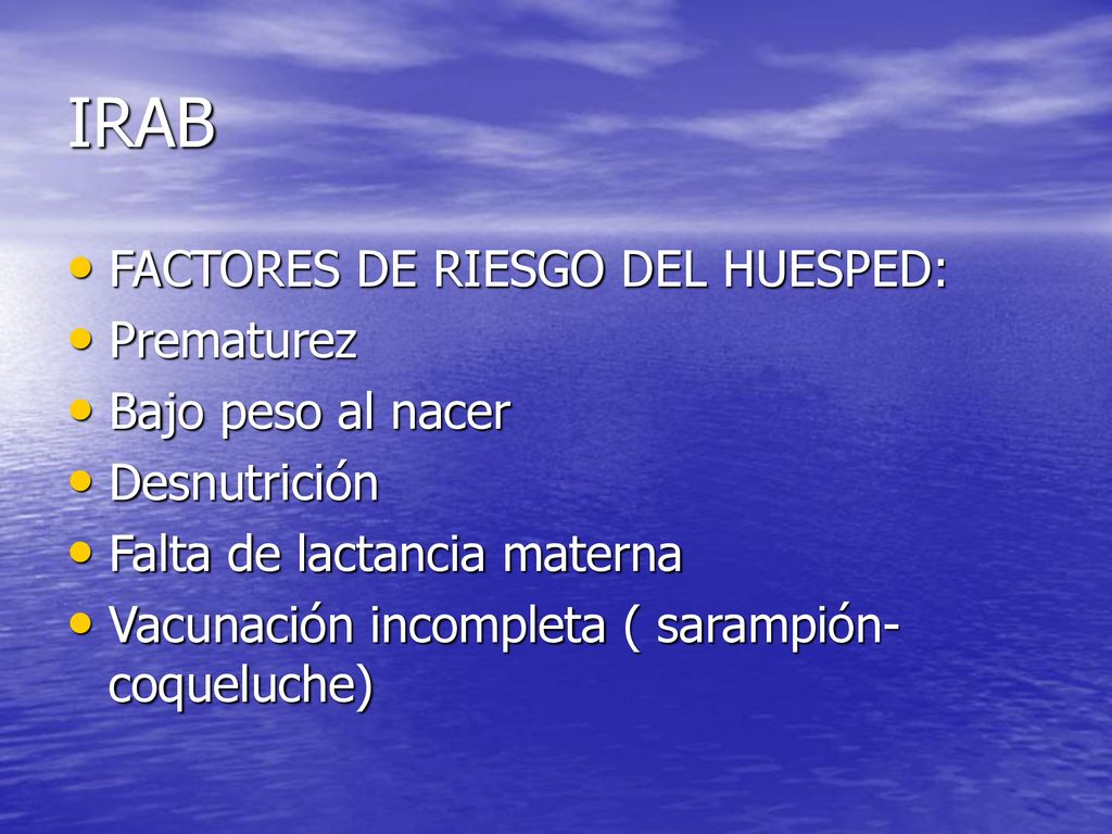 IRAB FACTORES DE RIESGO DEL HUESPED: Prematurez Bajo peso al nacer