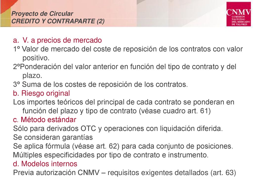 3º Suma de los costes de reposición de los contratos.