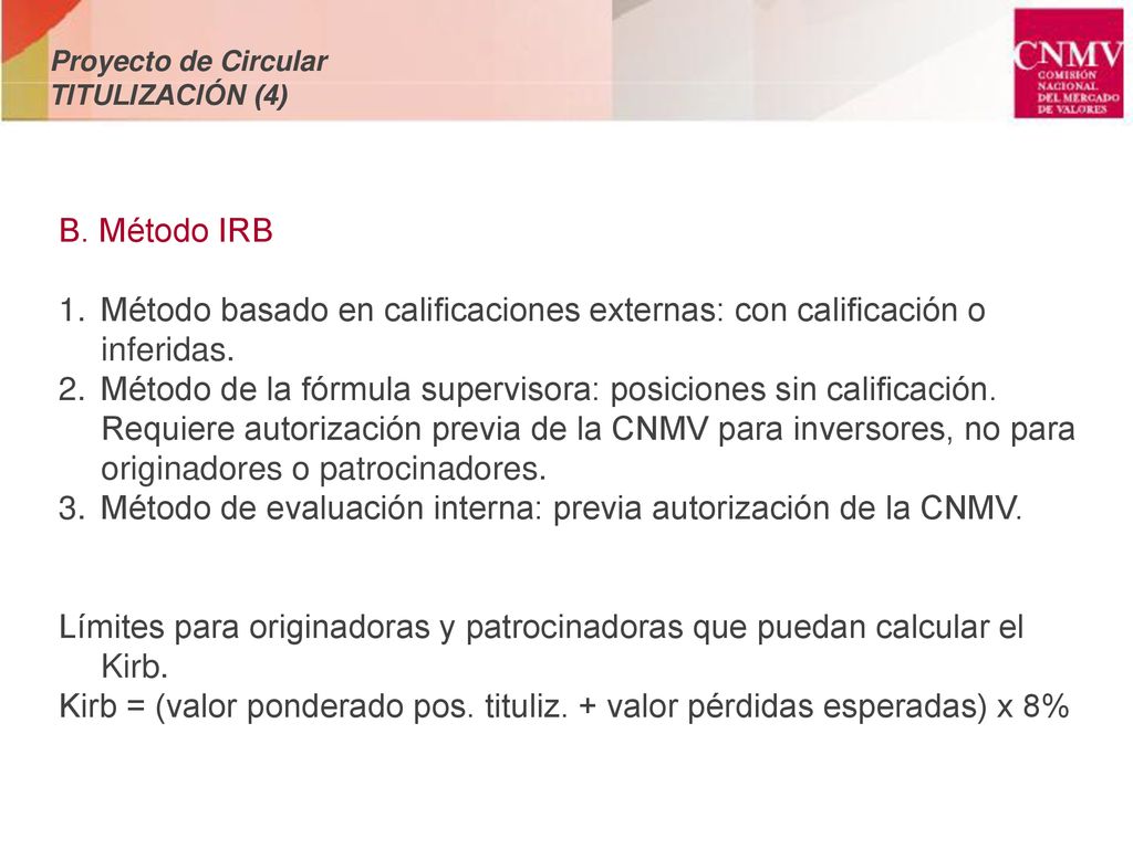 Método de evaluación interna: previa autorización de la CNMV.