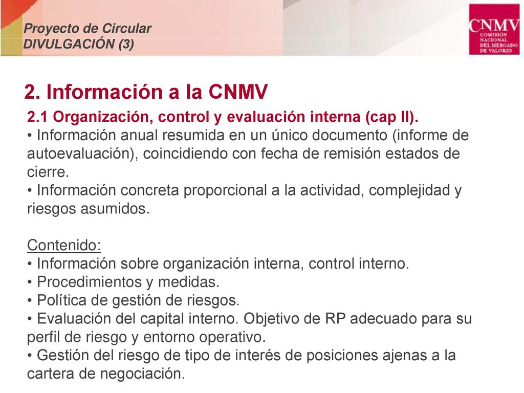 Proyecto de Circular DIVULGACIÓN (3) 2. Información a la CNMV. 2.1 Organización, control y evaluación interna (cap II).