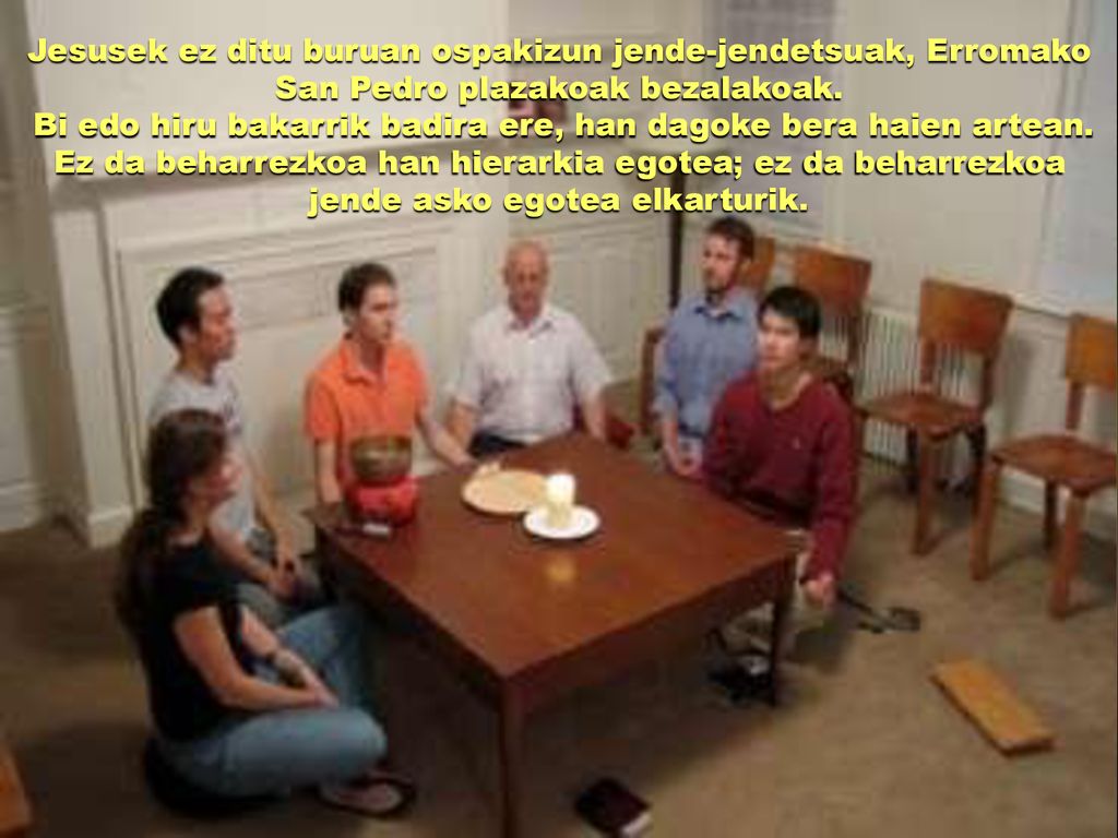 Jesusek ez ditu buruan ospakizun jende-jendetsuak, Erromako San Pedro plazakoak bezalakoak.