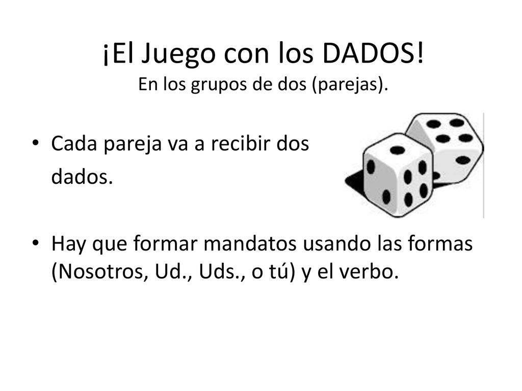 ¡El Juego con los DADOS! En los grupos de dos (parejas).