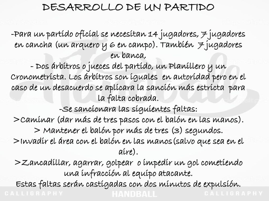 DESARROLLO DE UN PARTIDO -Para un partido oficial se necesitan 14 jugadores, 7 jugadores en cancha (un arquero y 6 en campo).