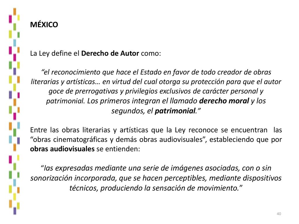 MÉXICO La Ley define el Derecho de Autor como: