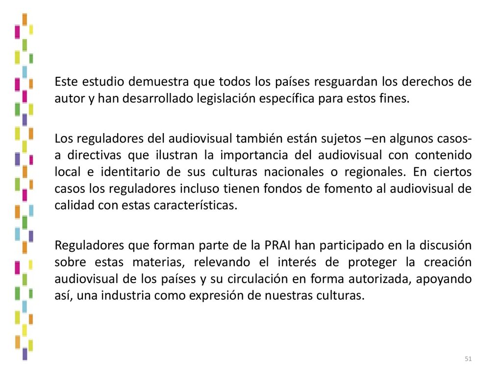 Este estudio demuestra que todos los países resguardan los derechos de autor y han desarrollado legislación específica para estos fines.