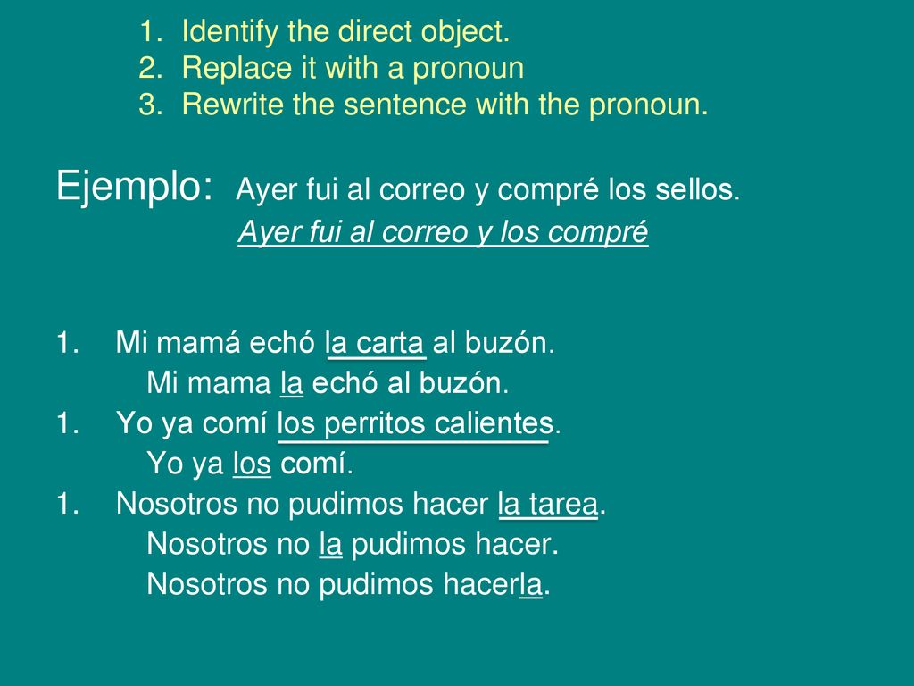 Ejemplo: Ayer fui al correo y compré los sellos.