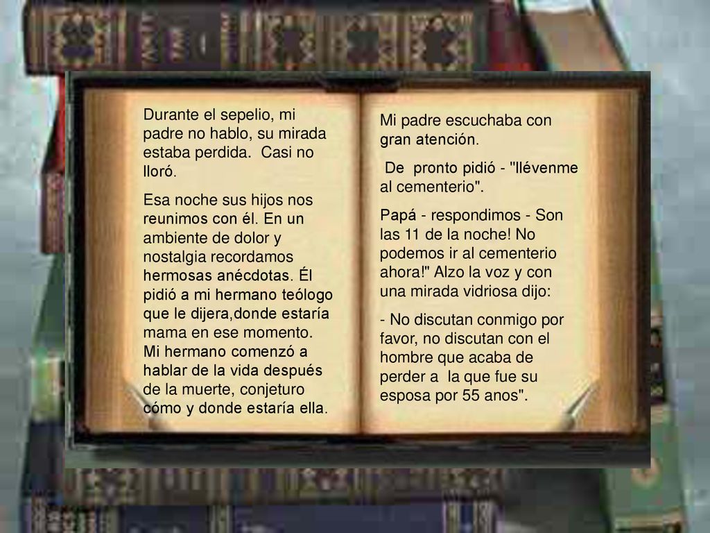 Durante el sepelio, mi padre no hablo, su mirada estaba perdida