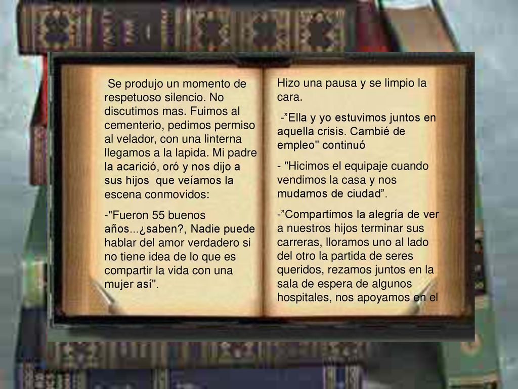 Se produjo un momento de respetuoso silencio. No discutimos mas