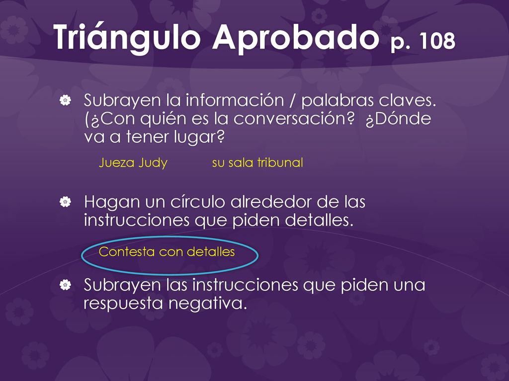Triángulo Aprobado p. 108 Subrayen la información / palabras claves. (¿Con quién es la conversación ¿Dónde va a tener lugar