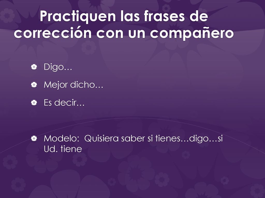 Practiquen las frases de corrección con un compañero