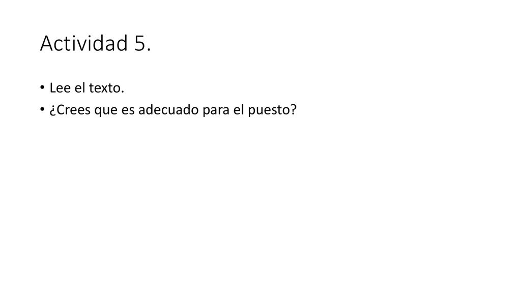 Actividad 5. Lee el texto. ¿Crees que es adecuado para el puesto