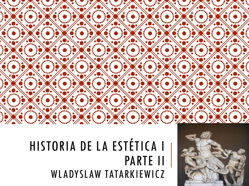 Historia de la estética I parte II WLADYSLAW TATARKIEWICZ