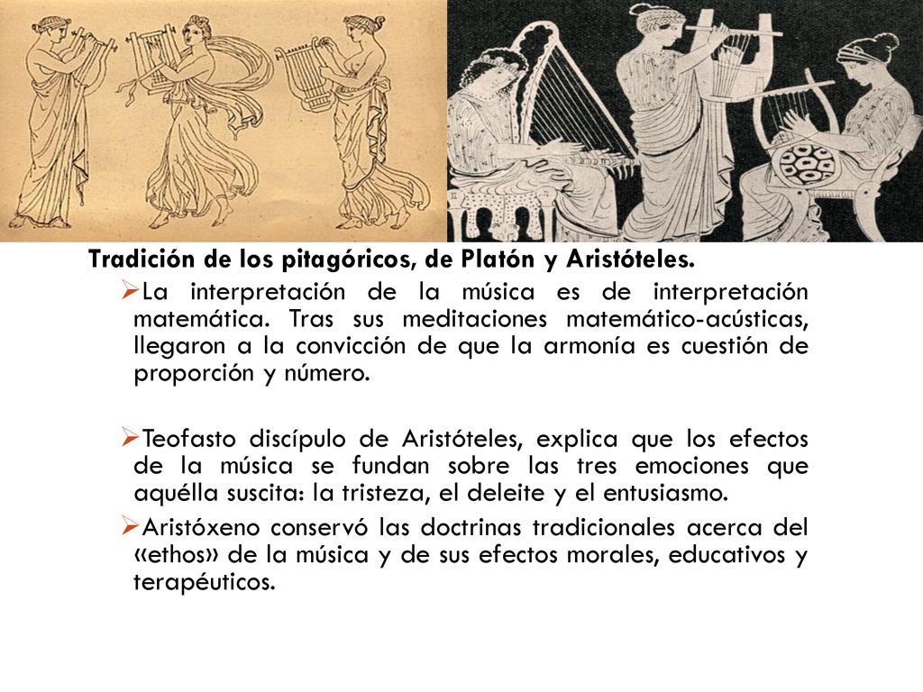 Tradición de los pitagóricos, de Platón y Aristóteles.
