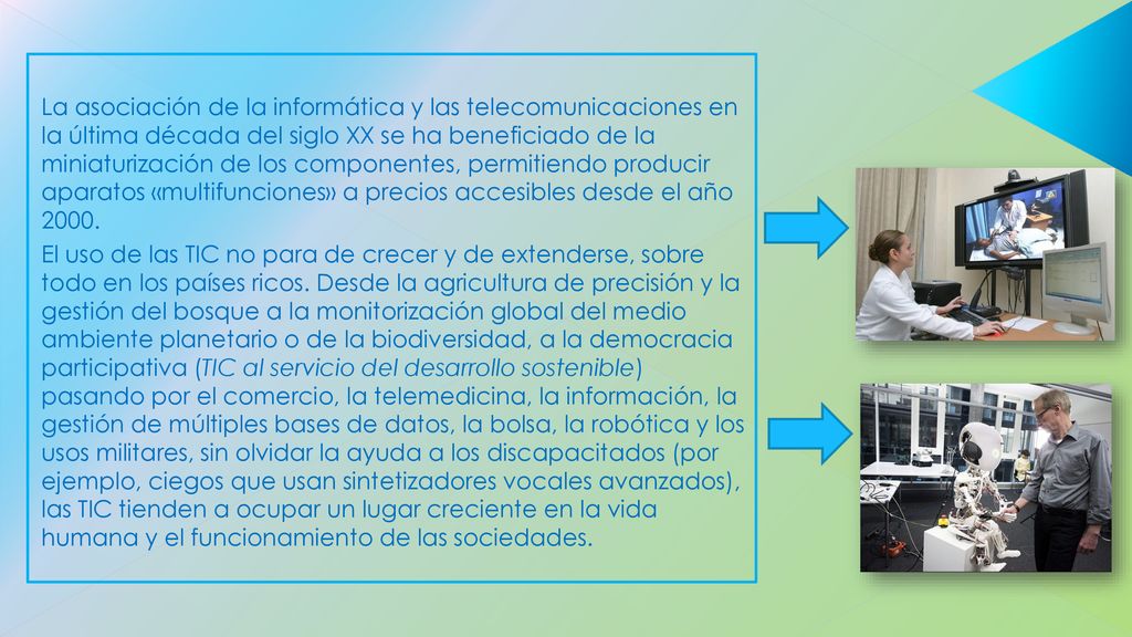 La asociación de la informática y las telecomunicaciones en la última década del siglo XX se ha beneficiado de la miniaturización de los componentes, permitiendo producir aparatos «multifunciones» a precios accesibles desde el año 2000.