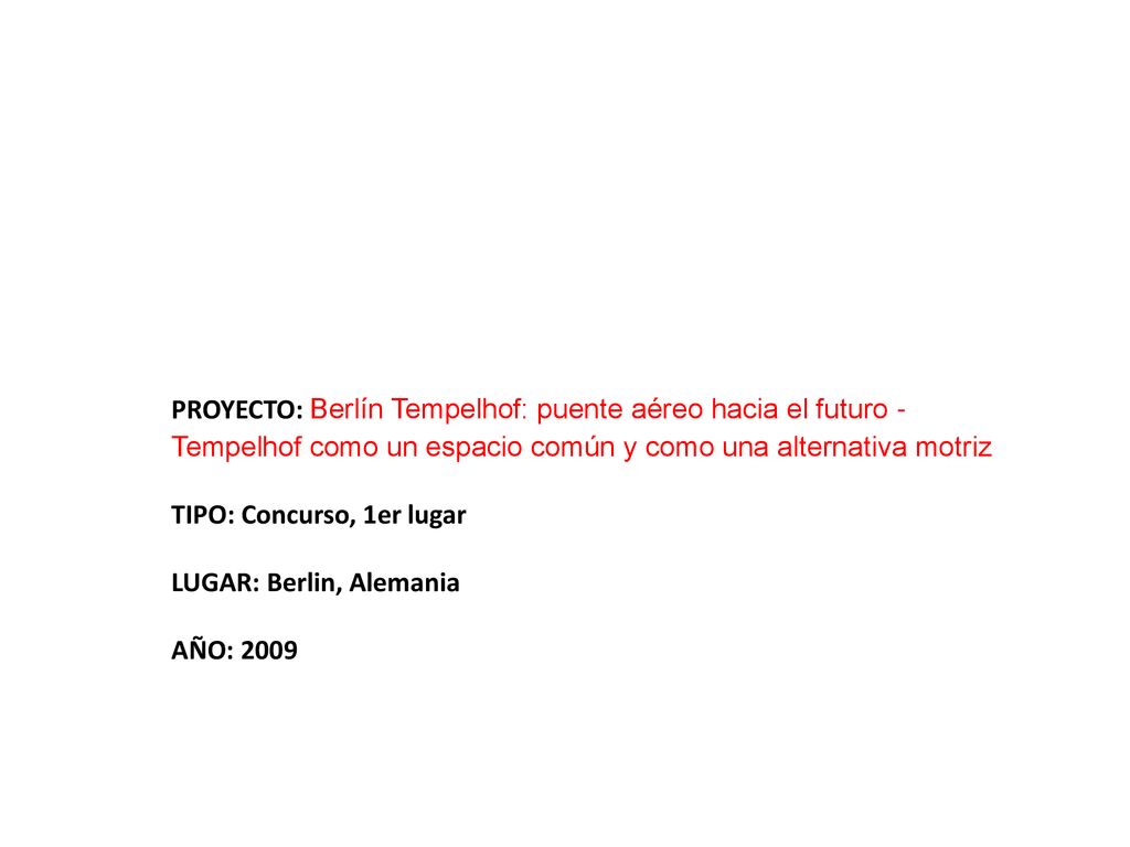 PROYECTO: Berlín Tempelhof: puente aéreo hacia el futuro - Tempelhof como un espacio común y como una alternativa motriz