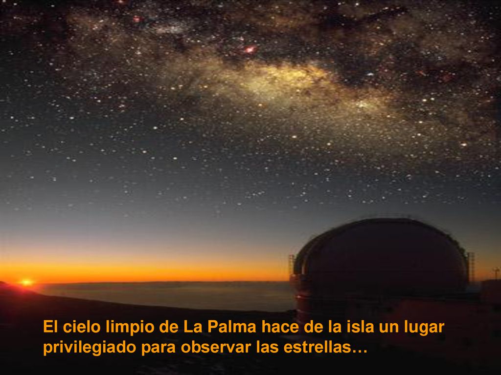 El cielo limpio de La Palma hace de la isla un lugar