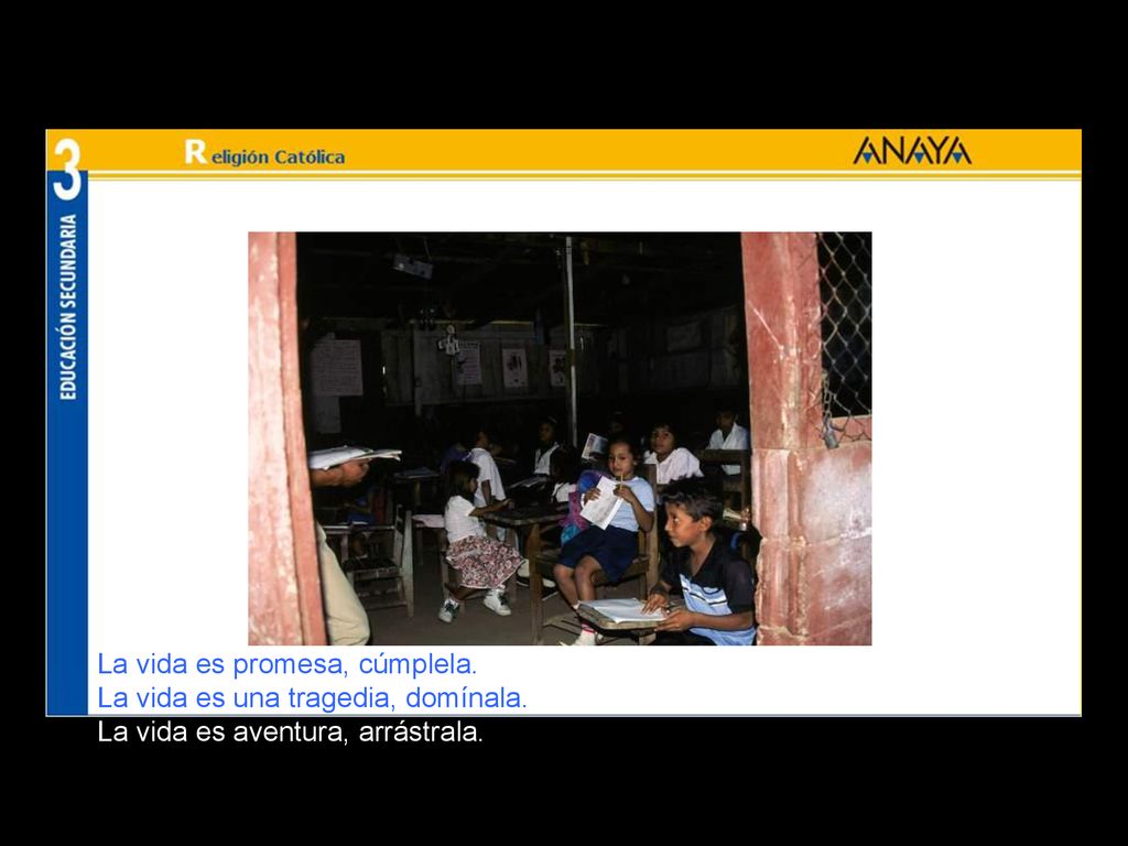 La vida es promesa, cúmplela. La vida es una tragedia, domínala