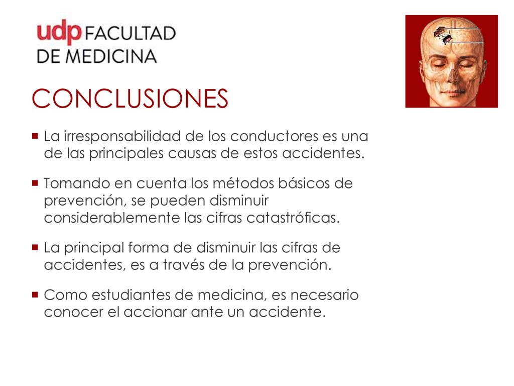 CONCLUSIONES La irresponsabilidad de los conductores es una de las principales causas de estos accidentes.