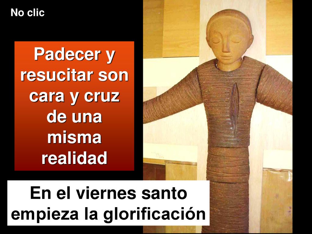 Padecer y resucitar son cara y cruz de una misma realidad