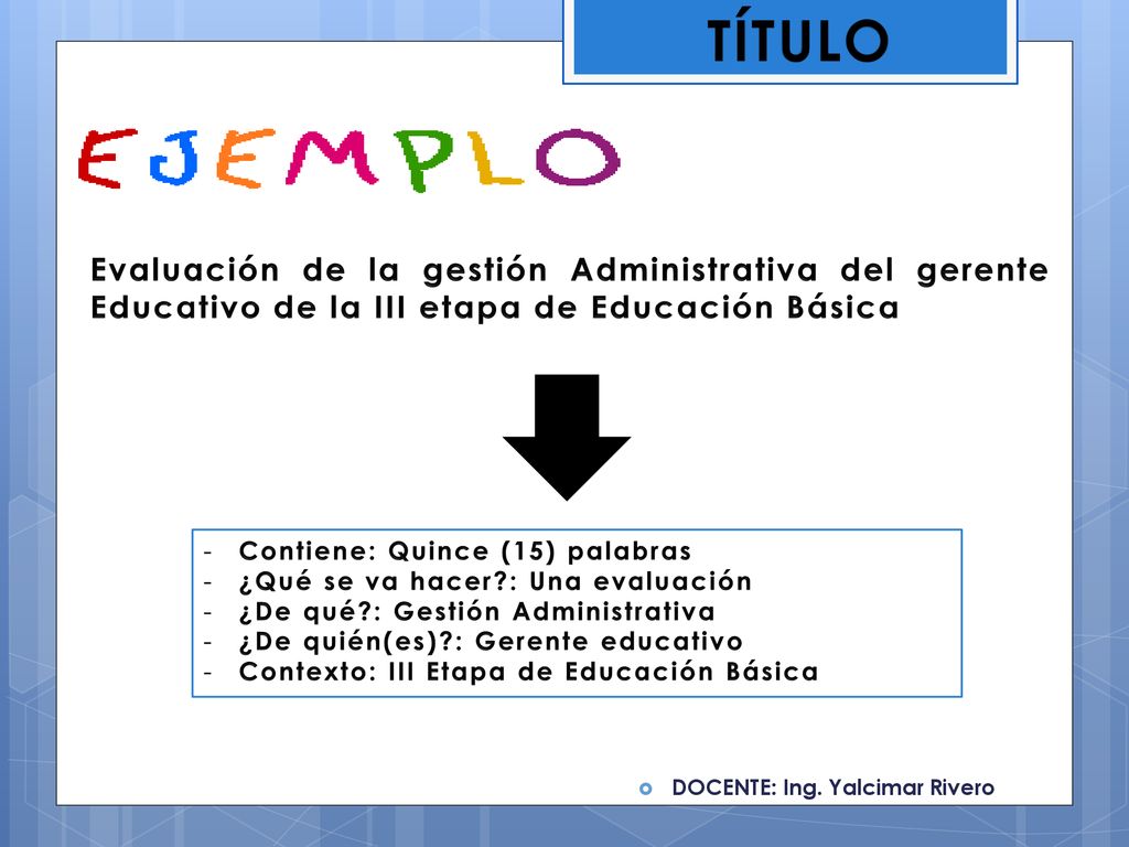 TÍTULO Evaluación de la gestión Administrativa del gerente Educativo de la III etapa de Educación Básica.