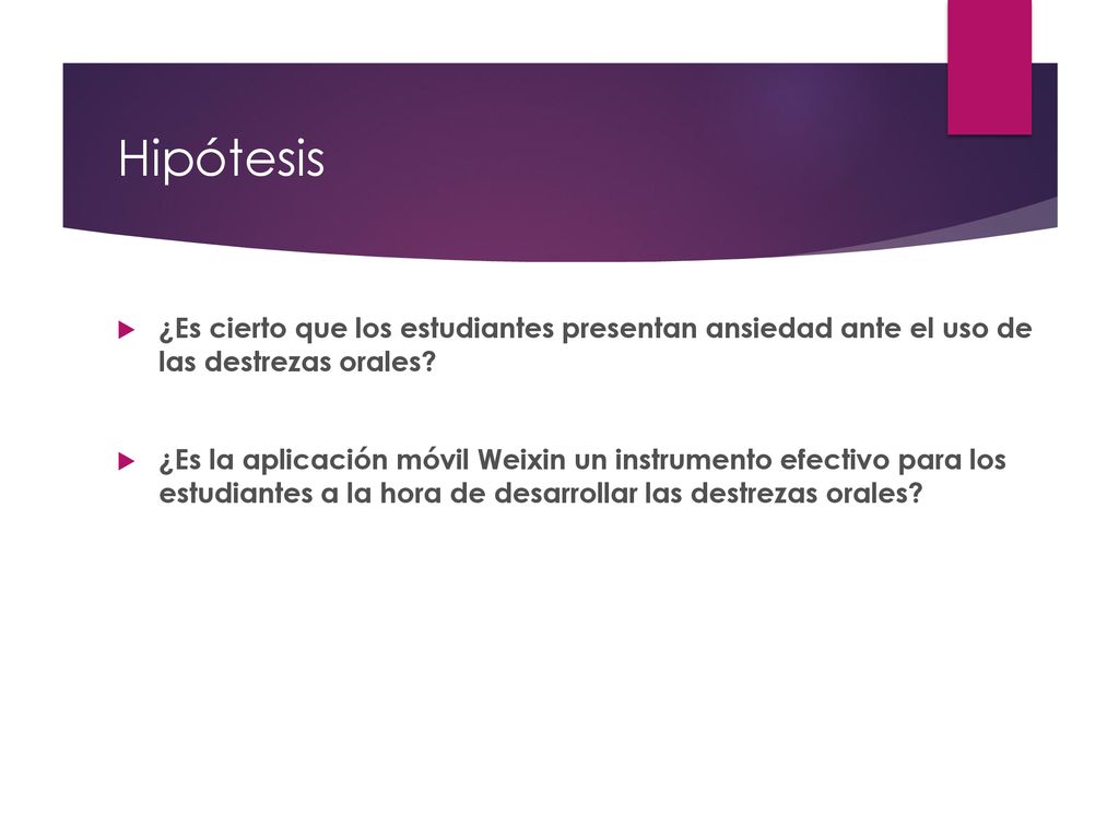 Hipótesis ¿Es cierto que los estudiantes presentan ansiedad ante el uso de las destrezas orales