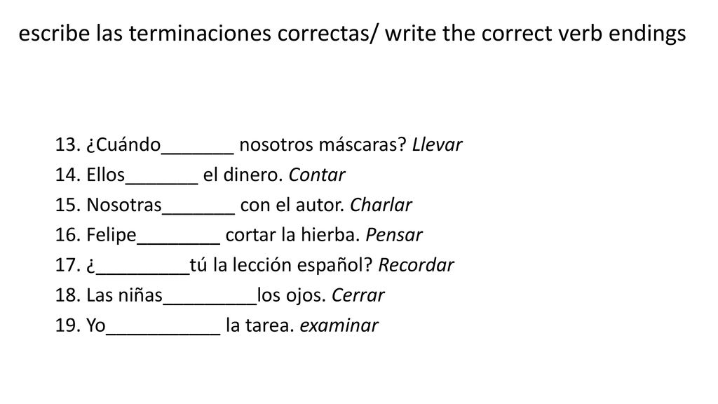 escribe las terminaciones correctas/ write the correct verb endings