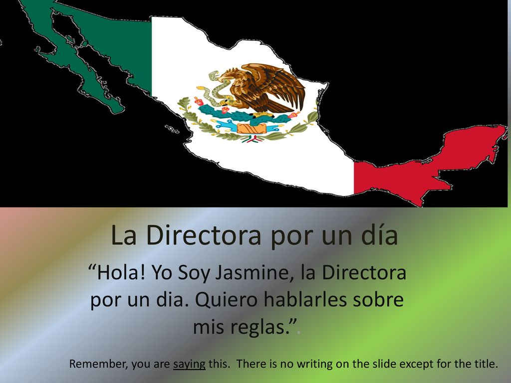 La Directora por un día Hola! Yo Soy Jasmine, la Directora por un dia. Quiero hablarles sobre mis reglas. .