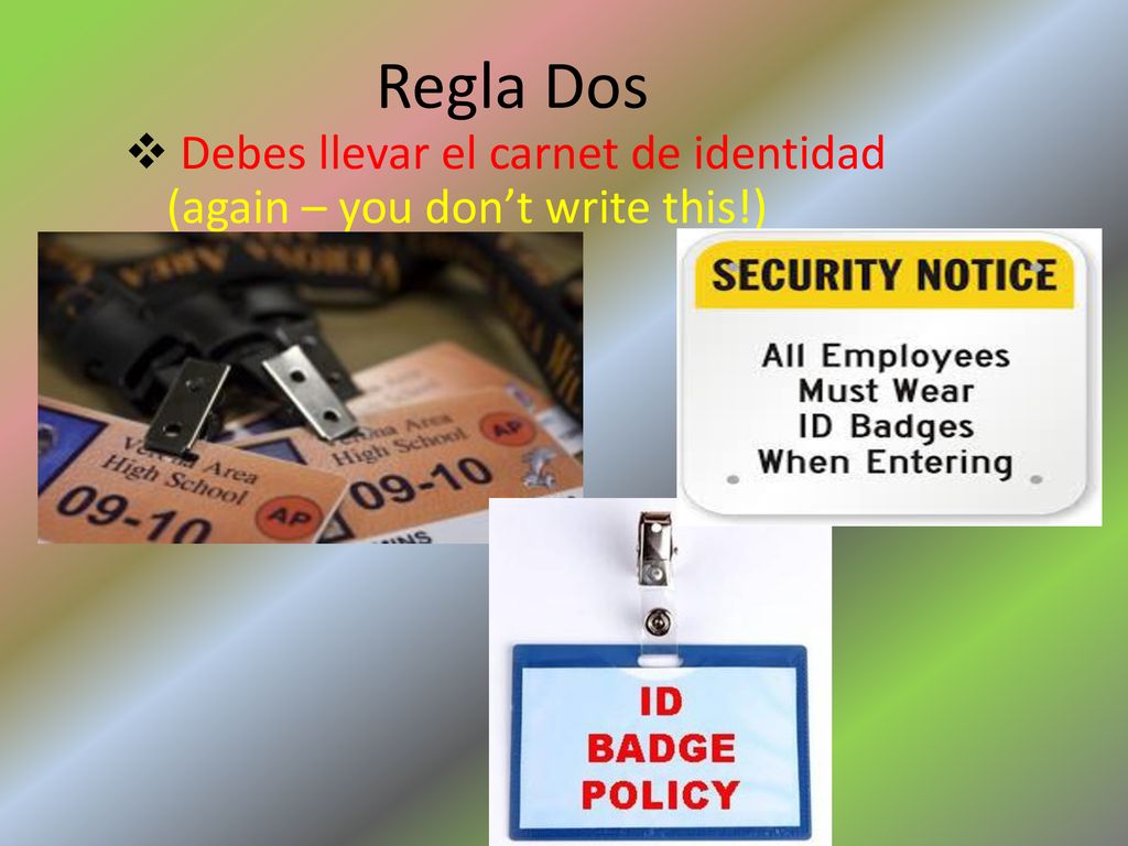 Regla Dos Debes llevar el carnet de identidad (again – you don’t write this!)