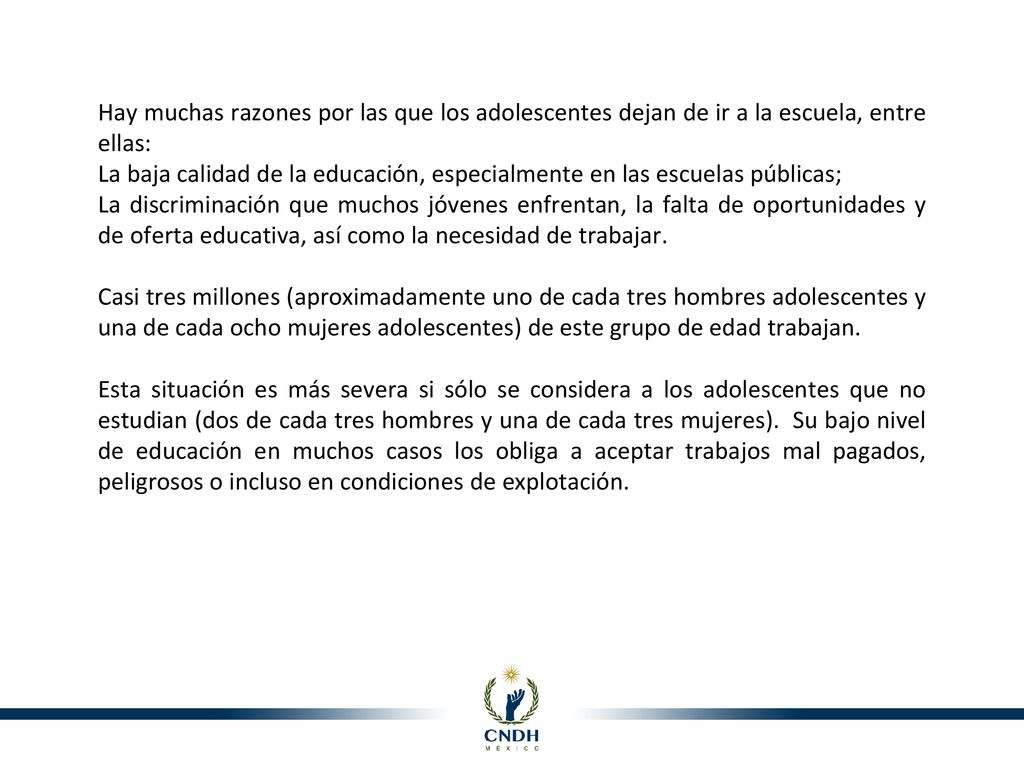 Hay muchas razones por las que los adolescentes dejan de ir a la escuela, entre ellas:
