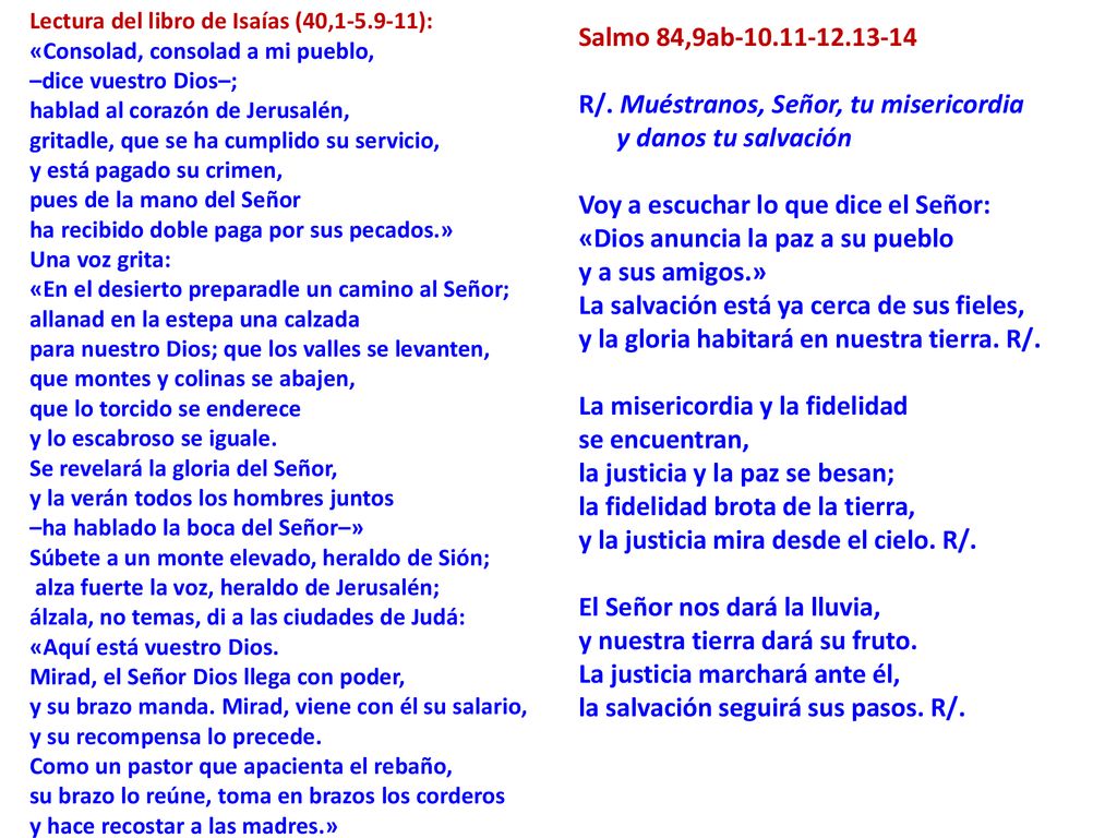 Salmo 84,9ab R/. Muéstranos, Señor, tu misericordia