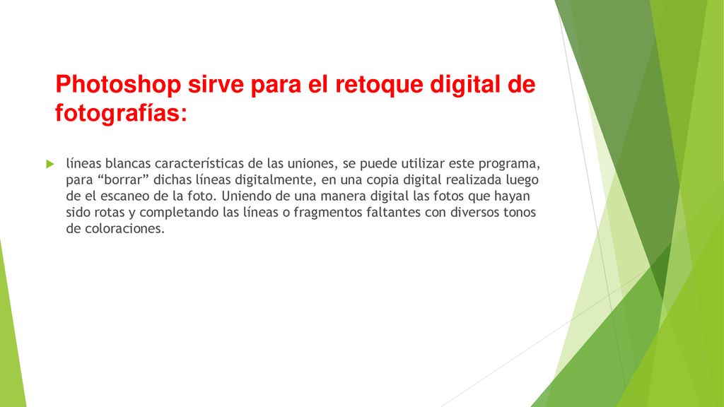 Photoshop sirve para el retoque digital de fotografías: