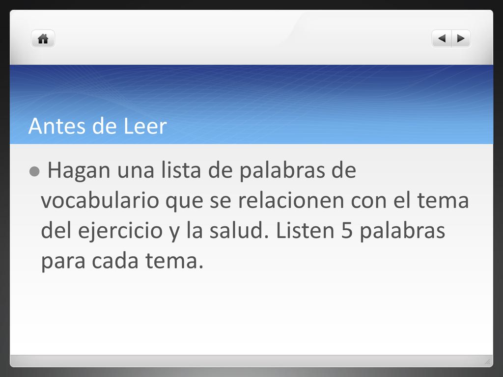 Antes de Leer Hagan una lista de palabras de vocabulario que se relacionen con el tema del ejercicio y la salud.