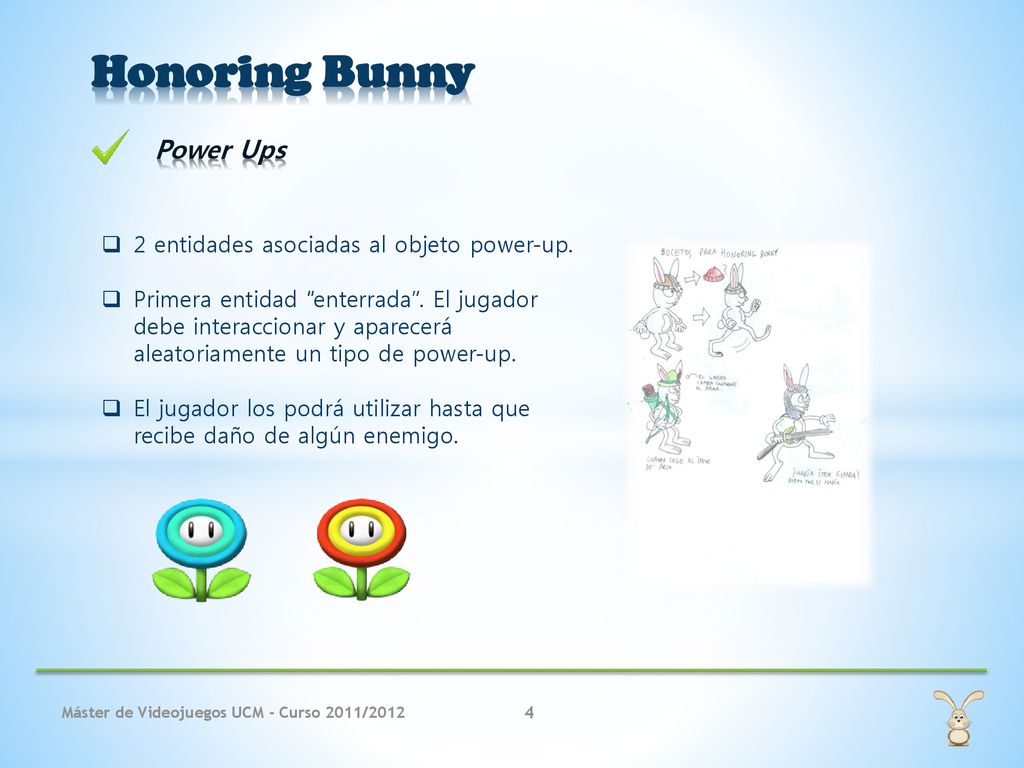 Honoring Bunny Power Ups 2 entidades asociadas al objeto power-up.