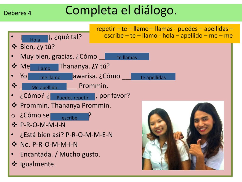 Completa el diálogo. ¡_______¡, ¿qué tal Bien, ¿y tú