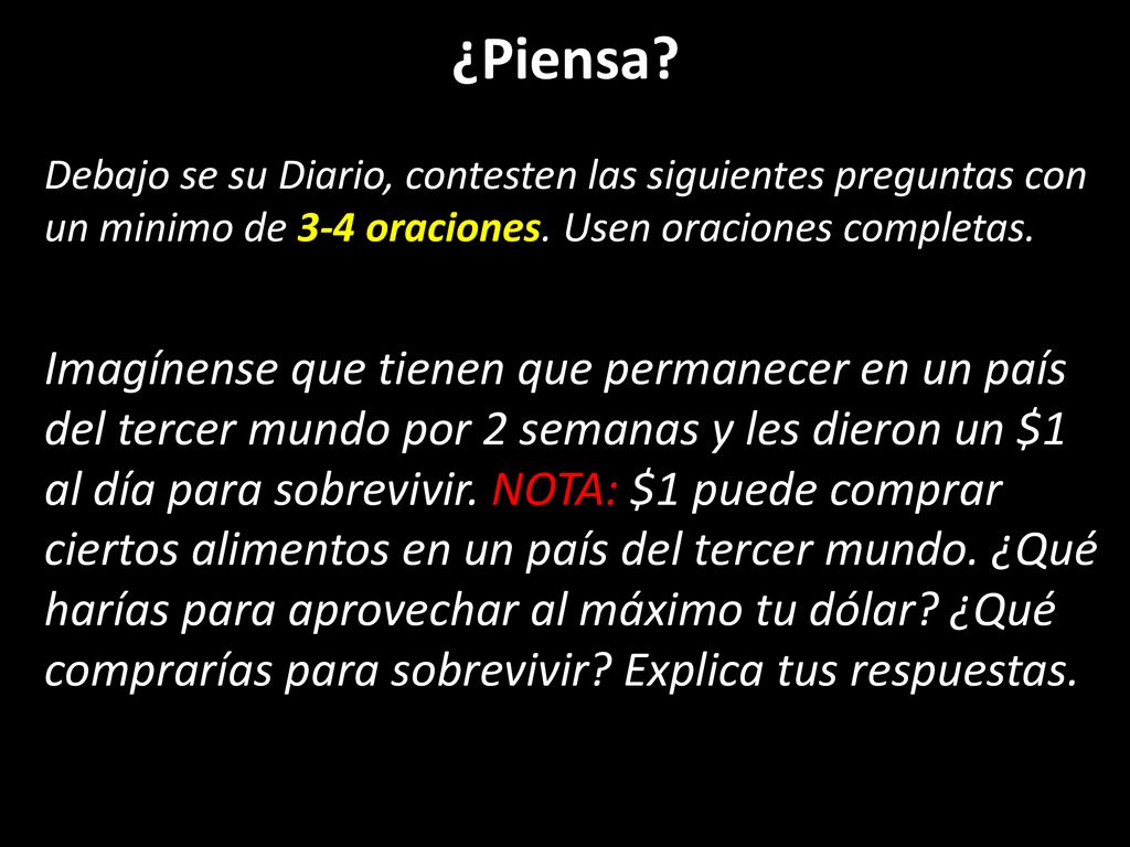¿Piensa Debajo se su Diario, contesten las siguientes preguntas con un minimo de 3-4 oraciones. Usen oraciones completas.