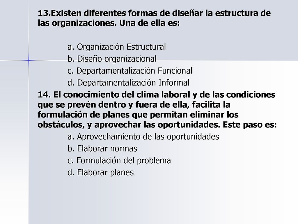 13.Existen diferentes formas de diseñar la estructura de las organizaciones.