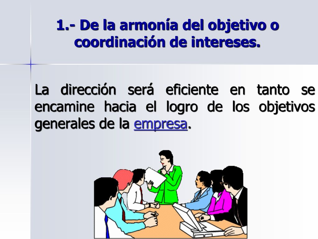1.- De la armonía del objetivo o coordinación de intereses.