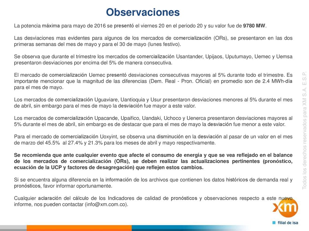 Observaciones La potencia máxima para mayo de 2016 se presentó el viernes 20 en el periodo 20 y su valor fue de 9780 MW.