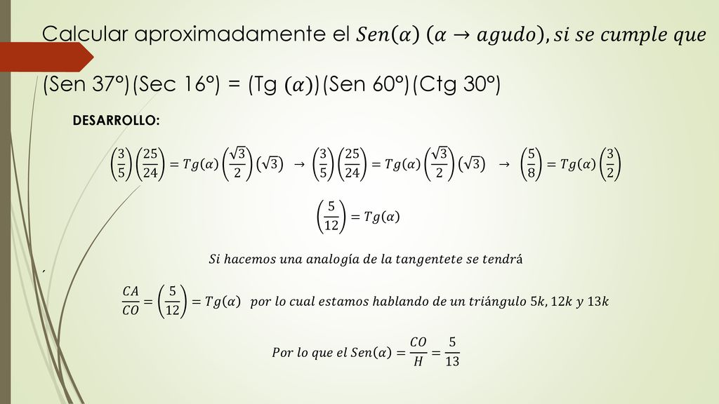 Calcular aproximadamente el 𝑆𝑒𝑛 𝛼 𝛼→𝑎𝑔𝑢𝑑𝑜 , 𝑠𝑖 𝑠𝑒 𝑐𝑢𝑚𝑝𝑙𝑒 𝑞𝑢𝑒