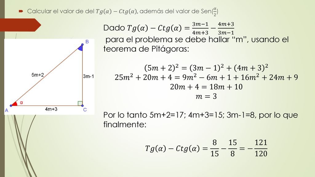Dado 𝑇𝑔 𝛼 −𝐶𝑡𝑔 𝛼 = 3𝑚−1 4𝑚+3 − 4𝑚+3 3𝑚−1