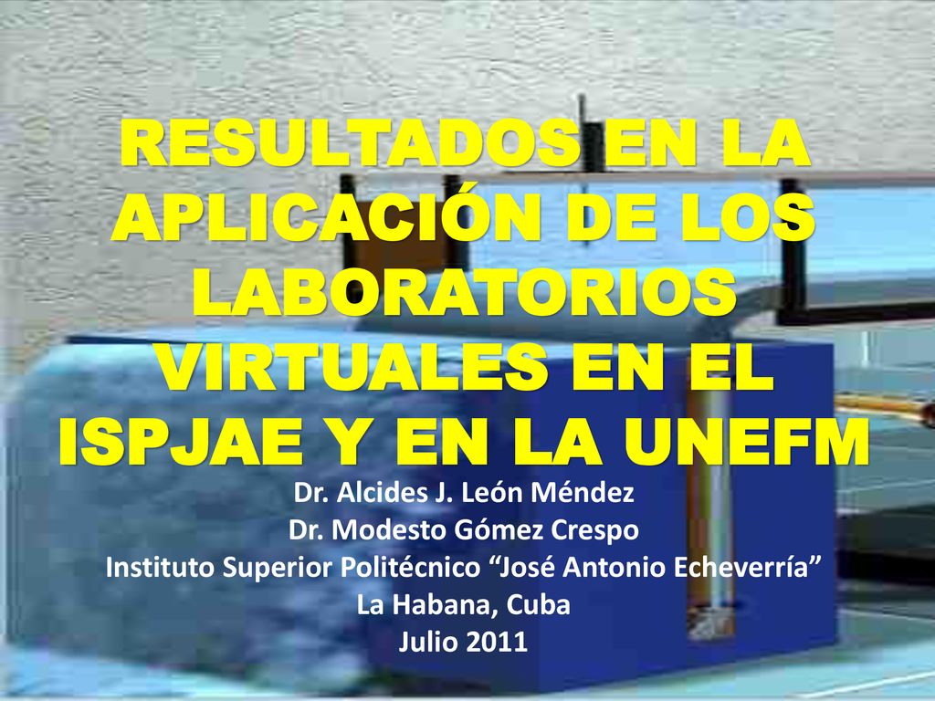 RESULTADOS EN LA APLICACIÓN DE LOS LABORATORIOS VIRTUALES EN EL ISPJAE Y EN LA UNEFM