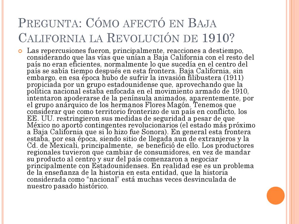 Pregunta: Cómo afectó en Baja California la Revolución de 1910