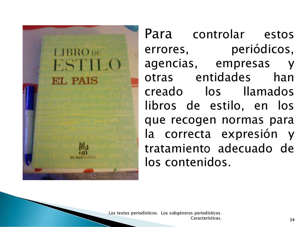 Para controlar estos errores, periódicos, agencias, empresas y otras entidades han creado los llamados libros de estilo, en los que recogen normas para la correcta expresión y tratamiento adecuado de los contenidos.
