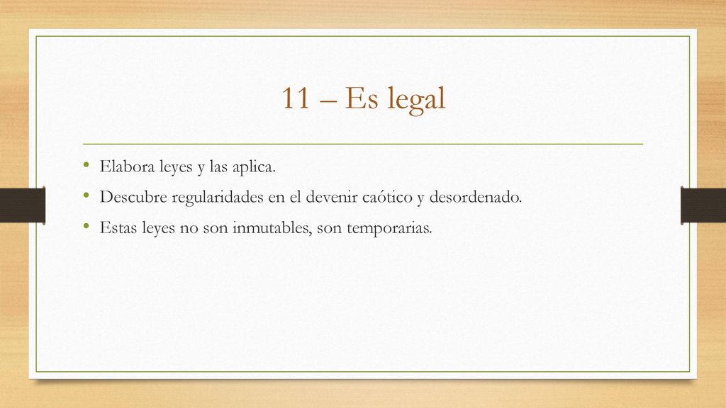 11 – Es legal Elabora leyes y las aplica.
