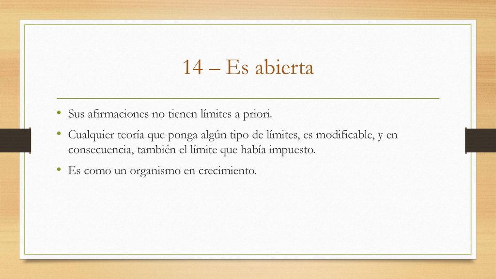 14 – Es abierta Sus afirmaciones no tienen límites a priori.